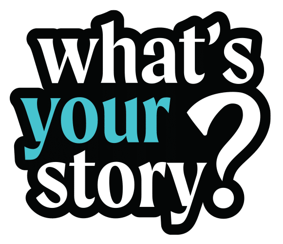 What's your story?