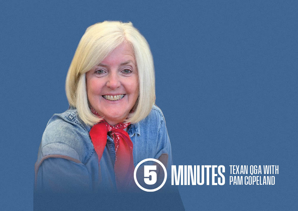 5 minutes: Q&A with Pam Copeland - TEXAN Online